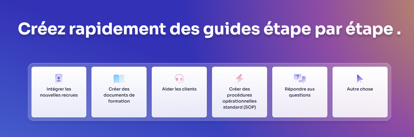 Créer rapidement des guides étape par étape avec Scribe.